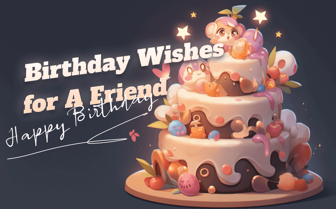 100+ Birthday Wishes for a Friend – Heartfelt, Funny & Meaningful