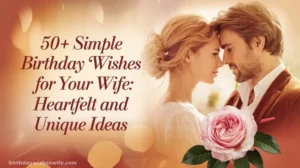 Short Birthday Wishes for Wife with Love | Heartfelt Messages